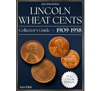 Lincoln Wheat Cents (1909-1958) Collector’s Guide: A Data-Driven Roadmap to Building Value, Authenticating, and Preserving a Complete Collection