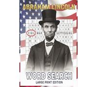Lincoln Word Search Puzzle Book: Word Searches with Easy To Read Print about Lincoln, President, America and More | 6x9 inches | 55 Puzzles... Gift for Vacations, Holidays, Hobbies