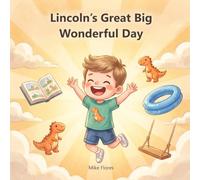 Lincoln's Great Big Wonderful Day: A Grandpa & Grandson Storybook of Family Adventures