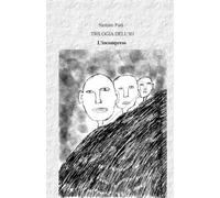 L'Incompreso: Autobiografia di uno sfigato: 1 (Trilogia dell'Io)
