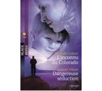 Linconnu Du Colorado - Dangereuse Séduction (harlequin Black Rose) (eb