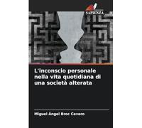 L'inconscio personale nella vita quotidiana di una società alterata