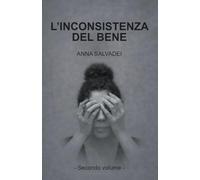 L'inconsistenza del bene (Le Voci dell'Anima)