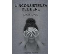 L'inconsistenza del bene (Le Voci dell'Anima)