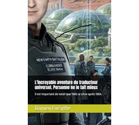 L'incroyable aventure du traducteur universel. Personne ne le fait mieux: Il est important de noter que 1985 se situe après 1984.