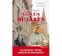 L'incroyable destin d'Agnes McLaren: La première femme médecin de Montpellier (Biographies)