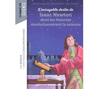 L'incroyable destin de Isaac Newton, dont les théories révolutionnèrent la science