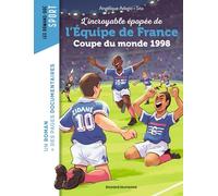 L'incroyable épopée de l'Equipe de France, Coupe du monde 1998