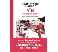 L'incroyable histoire du vin: De la préhistoire à nos jours, 10 000 ans d'aventure