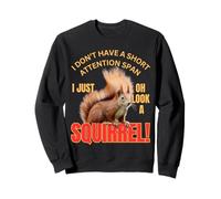 Linda Ardilla I Don't Have A Short Attention Span Funny Sudadera