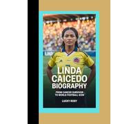 LINDA CAICEDO BIOGRAPHY: From Cancer Survivor To World Football Icon