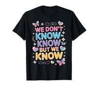 Linda Cita Pastel We Don't Know Know But We Know Camiseta