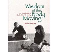 Linda Hartley Wisdom of the Body Moving (Tapa blanda) (Importación USA)