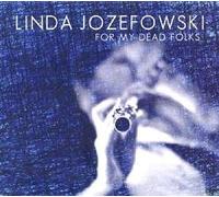 Linda Jozefowski Flute - For My Dead Folks