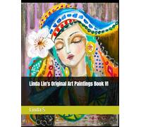 Linda Lin's Original Art Paintings Book VI