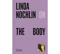 Linda Nochlin – On the Body – 5 (Pocket Perspectives) – Thames & Hudson