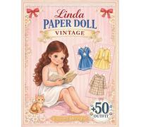 Linda Paper Doll Vintage: Cut Out & Dress Up Book for Kids: 50+ Outfits, Accessories & Vintage Fashion Styles for Creative Kids - Fun Scissor Activity Book for Girls Ages 4+