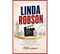 Linda Robson: Life and Career of a British Television Actress and Comedian from North London to National Screen Recognition - A Biography