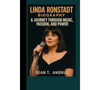 Linda Ronstadt Biography: A Journey Through Music, Passion, and Power