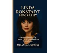 Linda Ronstadt Biography: A Voice Unbound - The Journey of an American Icon Across Genres