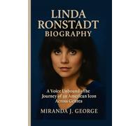Linda Ronstadt Biography: A Voice Unbound - The Journey of an American Icon Across Genres