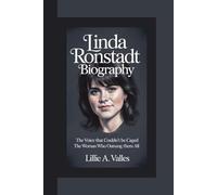 LINDA RONSTADT BIOGRAPHY: The Voice That Couldn’t Be Caged The Woman Who Outsang Them All