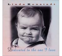 Linda Ronstadt - Dedicated to the One I Love