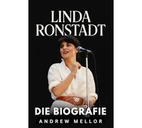 Linda Ronstadt: Die Biografie