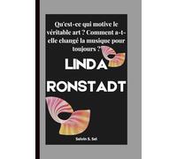 LINDA RONSTADT: Qu'est-ce qui motive le véritable art ? Comment a-t-elle changé la musique pour toujours ?