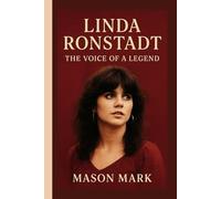 Linda Ronstadt: The Voice of a Legend