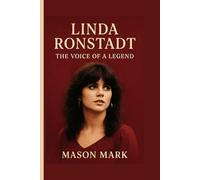 Linda Ronstadt: The Voice of a Legend