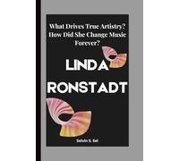 LINDA RONSTADT: What Drives True Artistry? How Did She Change Music Forever?