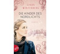 Linda Winterberg Die Kinder des Nordlichts: Roman (Tapa blanda)