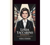 LINDA YACCARINO BIOGRAPHY: CORRIDORS OF INFLUENCE:YACCARINO'S CLIMB IN THE MEDIA WORLD