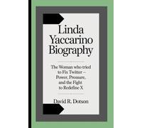 LINDA YACCARINO BIOGRAPHY: The Woman Who Tried to Fix Twitter - Power, Pressure, and the Fight to Redefine X