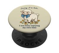 Lindas ovejas Lo Siento, llego Tarde, Estaba disfrutando de mi Tiempo PopSockets PopGrip Adhesivo