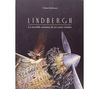 Lindbergh. La increíble aventura de un ratón volador (ALBUMES ILUSTRADOS)