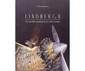 Lindbergh. La increíble aventura de un ratón volador (ALBUMES ILUSTRADOS)