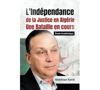 L'Indépendance de la Justice en Algérie Une Bataille en cours: Étude Académique