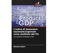 L'indice di benessere nazionale/regionale come sostituto del PIL: Una valutazione concettuale e critica