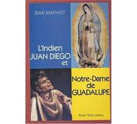 L'Indien Juan Diego et Notre-Dame de Guadalupe