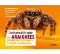 Lindispensable Guide Des Araignées De France Et Autres Arachnides (ebo
