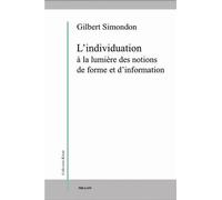 L'individuation à la lumière des notions de forme et d'information by Gilbert Simondon(2005-11-24)