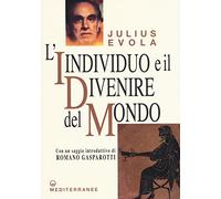 L'individuo e il divenire del mondo (Opere di Julius Evola)