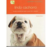 Lindo Cachorro: El Modo Mas Facil Para Lograr Un Perro Feliz Y Ob Edie