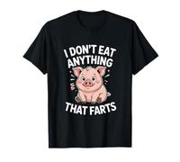 Lindo Cerdito I Don't Eat Anything That Farts Camiseta