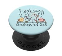 Lindo Coro de Iglesia Top I Will Sing of The Goodness of God PopSockets PopGrip Adhesivo