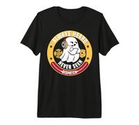 Lindo despachador Fantasma Halloween Siempre escuchado Pero Nunca Visto Camiseta Premium