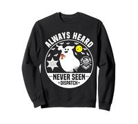 Lindo despachador Fantasma Halloween Siempre escuchado Pero Nunca Visto Sudadera