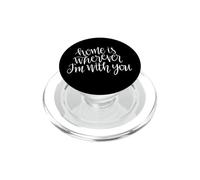 Lindo diseño de Cita de Amor Familiar Home Is Wherever I'm with You PopSockets PopGrip para MagSafe